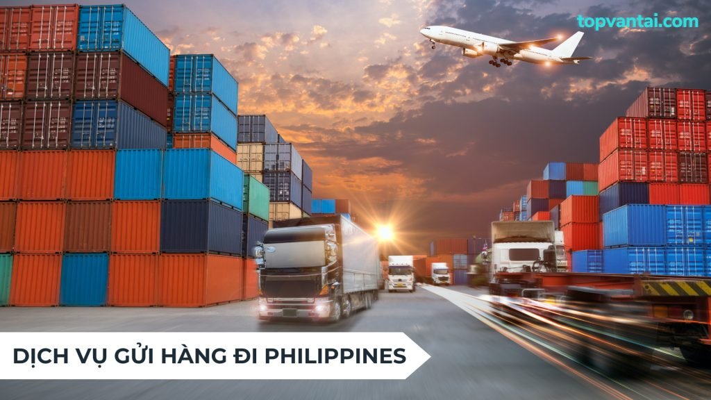 DỊCH VỤ GỬI HÀNG ĐI PHILIPPINES