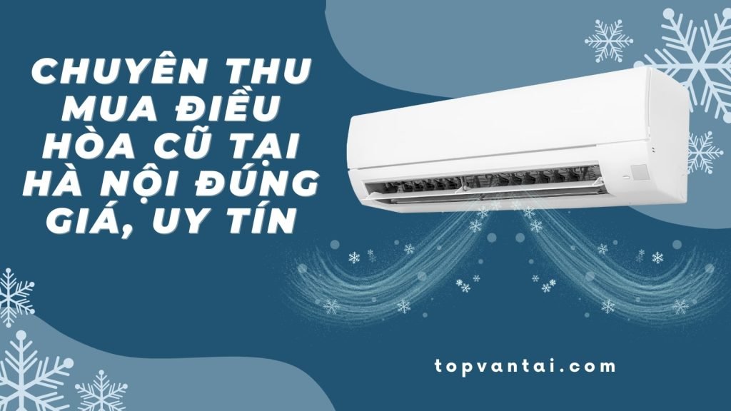 Chuyên thu mua điều hòa cũ tại hà nội đúng giá, uy tín