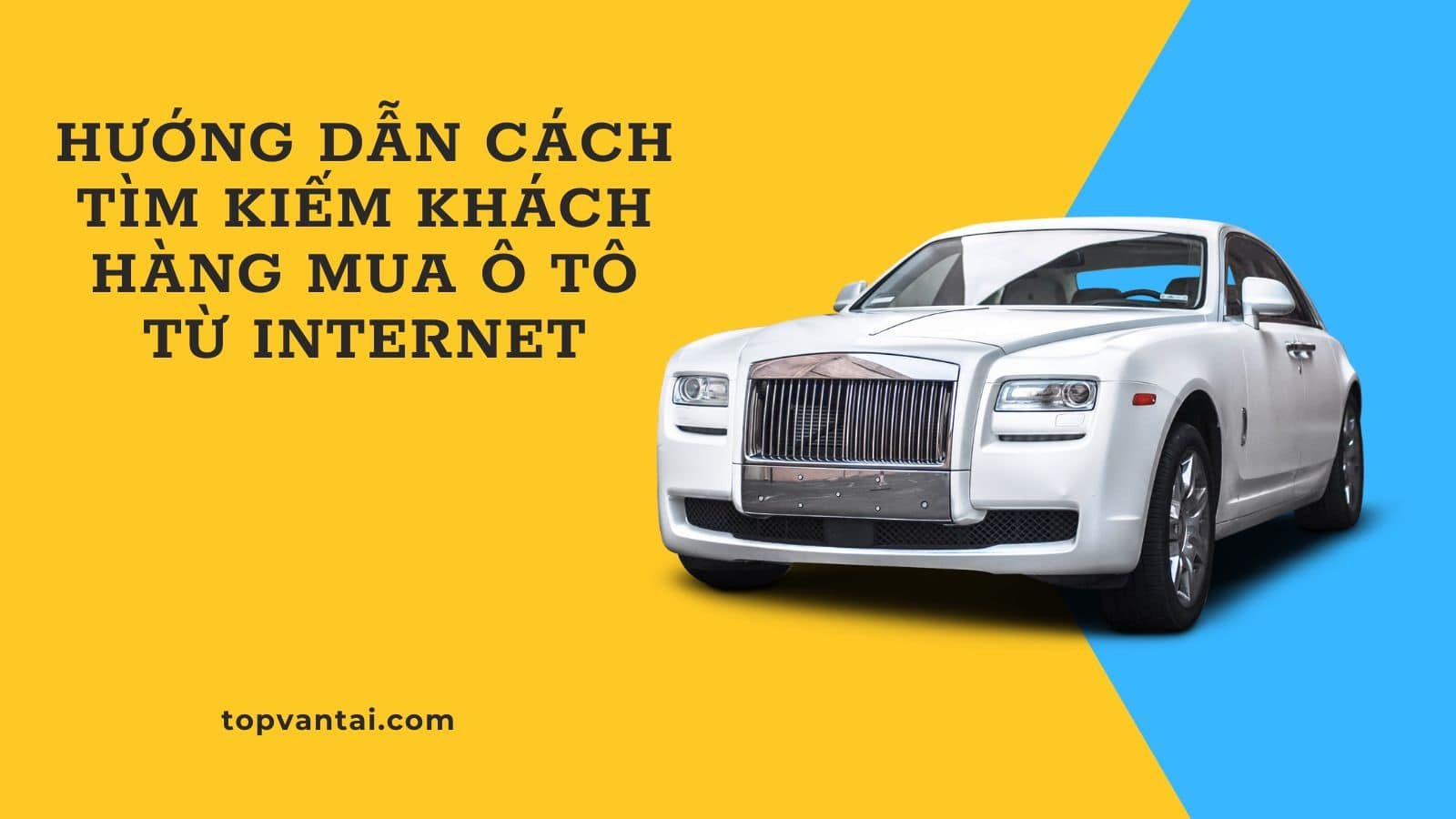 Hướng dẫn cách tìm kiếm khách hàng mua ô tô từ internet