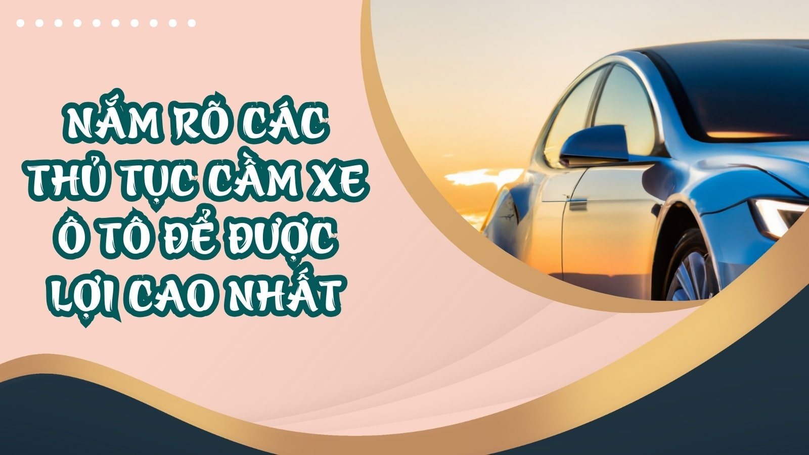 nam-ro-cac-thu-tuc-cam-xe -o-to-de-duoc-loi-cao-nhat